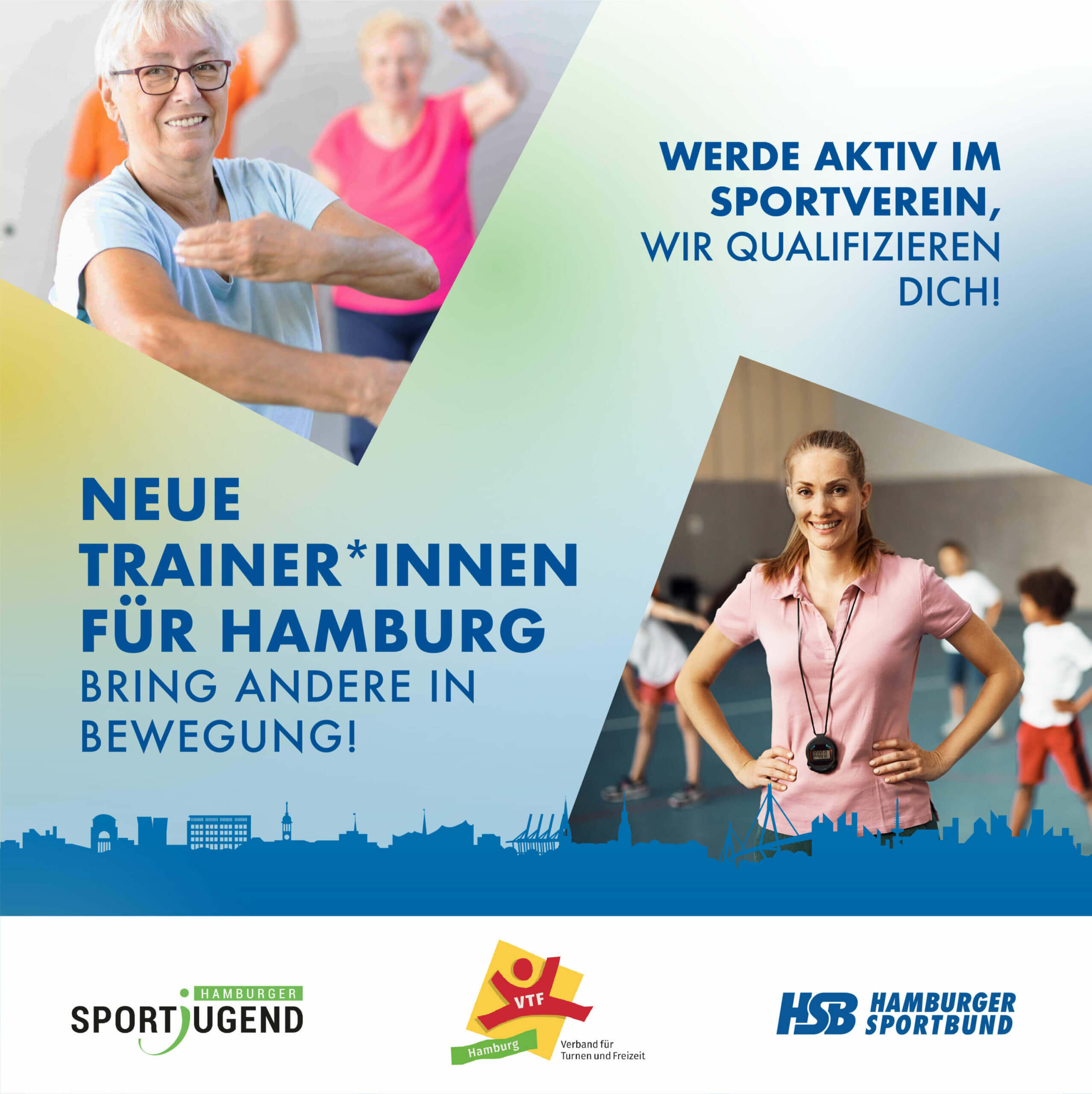 Ein Anzeigenmotiv mit dem Text "Neue Trainer*innen für Hamburg" Es sind zwei Fotos zu sehen. ZUm einen eine ältere Frau, die die Arme abgewinkelt auf Brusthöhe hält, im Hintergrund sind zwei weitere Menschen in Sportkleidung, die die Arme heben. Auf dem zweiten Bild steht eine Frau mit einer Stoppuhr vor einer Kindergruppe.